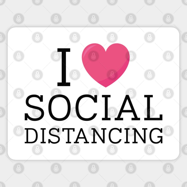 I Love Social Distancing Magnet by SociallyDistant